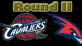 Round 2 Preview: Cavaliers/Hawks