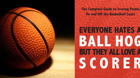 Book Review: “Everyone Hates a Ball Hog, But they all Love a Scorer”