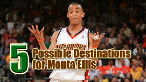 5 Possible Destinations for Monta Ellis
