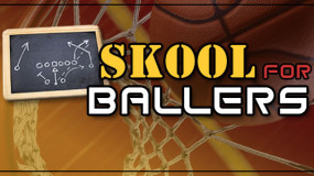 ‘Skool’ 4 Ballerz: How to Perform the ‘Euro Step’