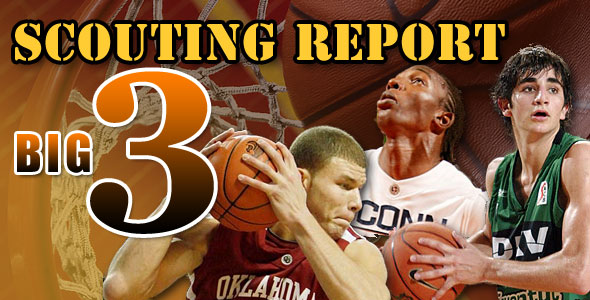 Scouting Reports: The Big 3 