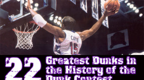 22 Greatest Dunks in the History of the NBA Dunk Contest (In No Particular Order)