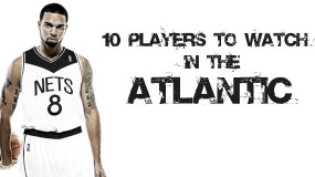 Top 10 Players to Watch in the Atlantic Division