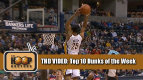 Top 10 Dunks of the Week (THD Video)