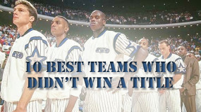10 Best Teams In Last 25 Years That Failed To Win NBA Title