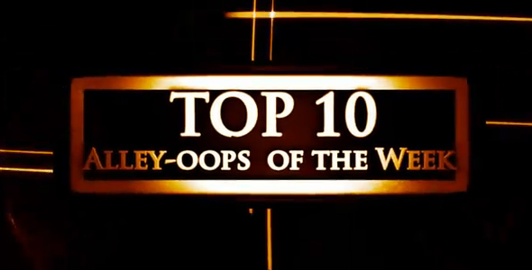 THD’s Top 10 Alley-oops of the Week