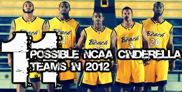 11 Potential Cinderella Teams in 2012 NCAA March Madness