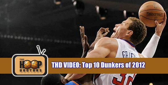 THD Video: Top 10 NBA Dunkers in 2012