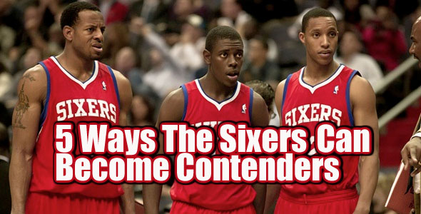 5 Moves The 76ers Need To Make To Become Contenders