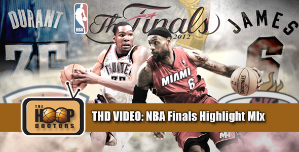 THD Video: NBA Finals Highlight Mix