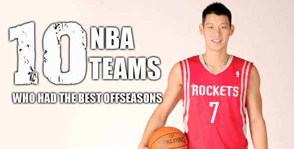 10 NBA Teams Who Had the Best Offseasons