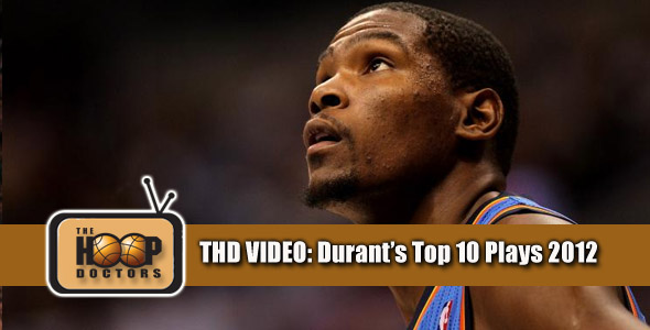 THD Video: Durant’s Top 10 Plays in 2012
