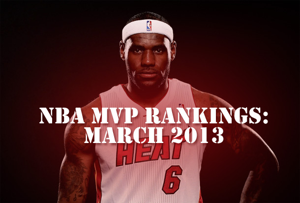 NBA MVP Rankings: March 2013