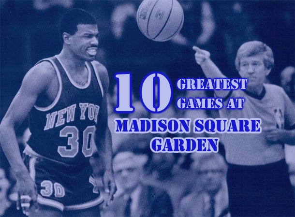 Top 10 Greatest Games in Madison Square Garden