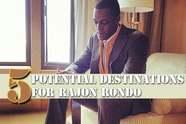 Top 5 Trade Scenarios for Rajon Rondo