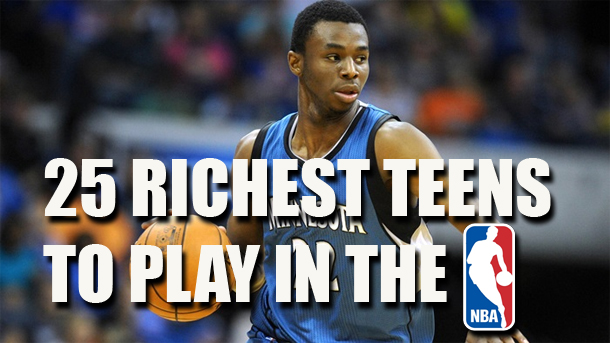 25 Richest Teenagers To Ever Play In The NBA