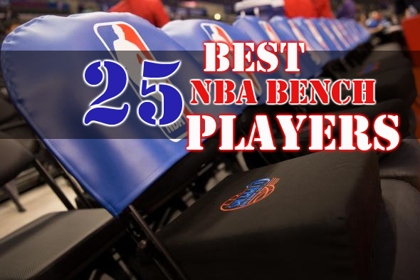 Top 25 Bench Players In The NBA Today