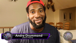 Andre Drummond Thru The Lens